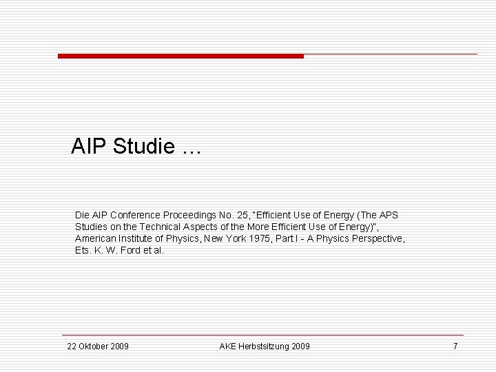 AIP Studie … Die AIP Conference Proceedings No. 25, “Efficient Use of Energy (The