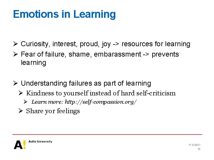 Emotions in Learning Ø Curiosity, interest, proud, joy -> resources for learning Ø Fear