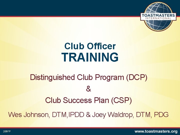 Club Officer TRAINING Distinguished Club Program (DCP) & Club Success Plan (CSP) Wes Johnson,