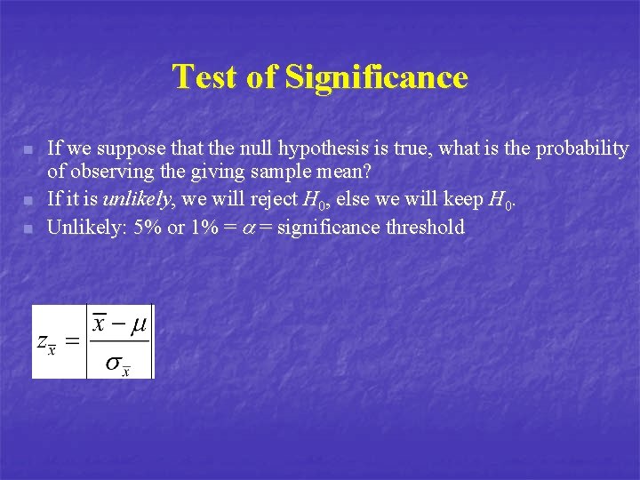 Test of Significance n n n If we suppose that the null hypothesis is