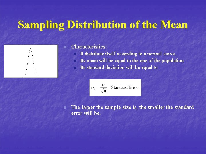 Sampling Distribution of the Mean n Characteristics: n n It distribute itself according to