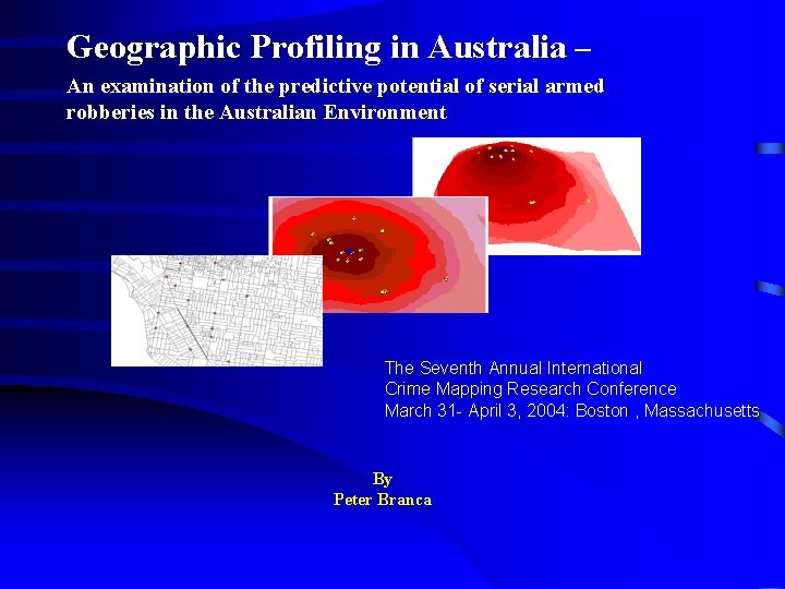 Geographic Profiling in Australia – An examination of the predictive potential of serial armed