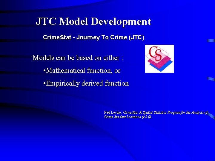 JTC Model Development Crime. Stat - Journey To Crime (JTC) Models can be based