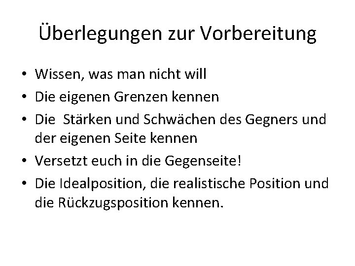 Überlegungen zur Vorbereitung • Wissen, was man nicht will • Die eigenen Grenzen kennen