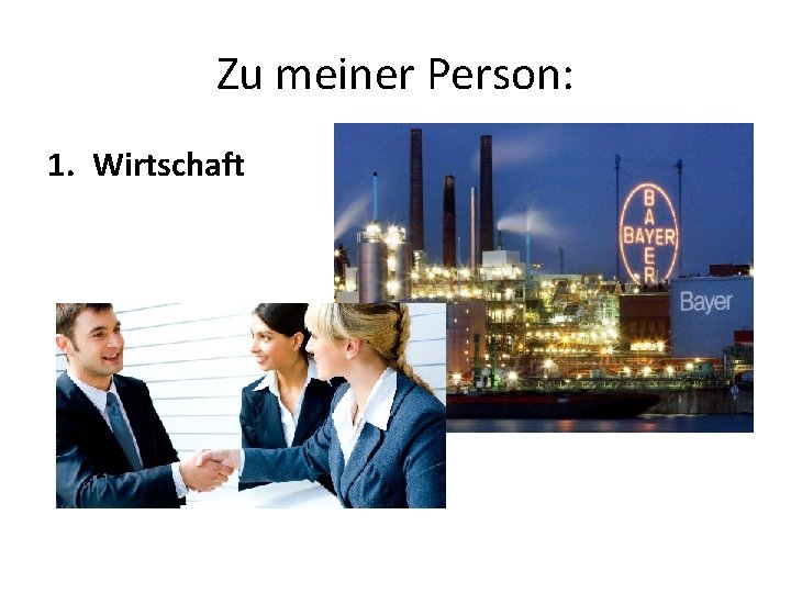 Zu meiner Person: 1. Wirtschaft 