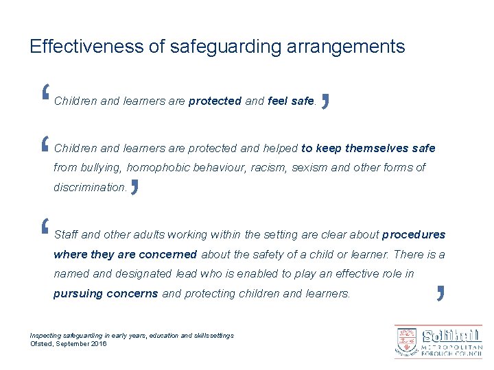 Effectiveness of safeguarding arrangements ‘ ‘ ‘ Children and learners are protected and feel