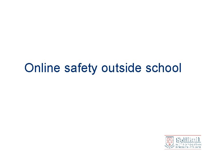 Online safety outside school 