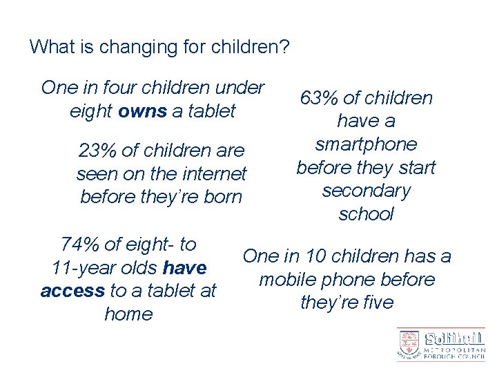 What is changing for children? One in four children under eight owns a tablet