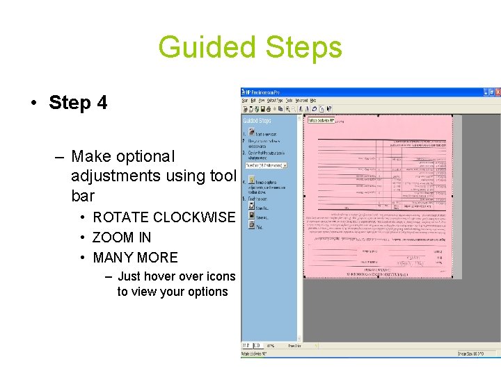 Guided Steps • Step 4 – Make optional adjustments using tool bar • ROTATE