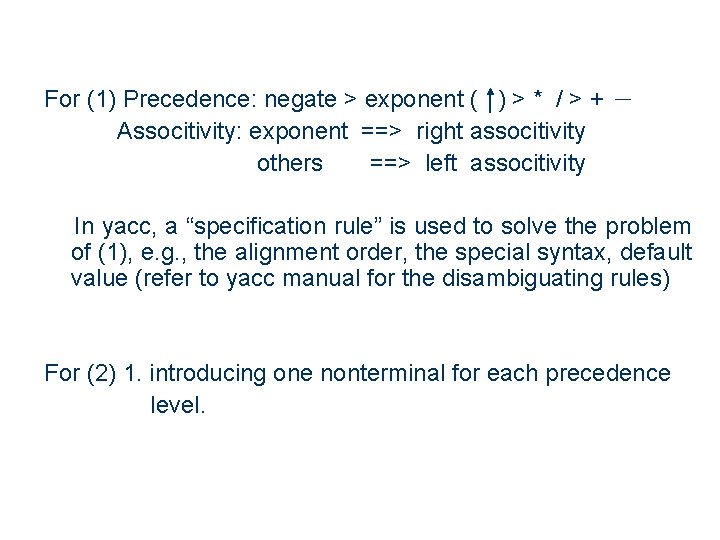 For (1) Precedence: negate > exponent ( ) > * / > + －