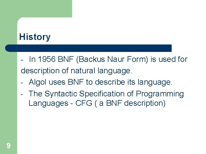 History - In 1956 BNF (Backus Naur Form) is used for description of natural