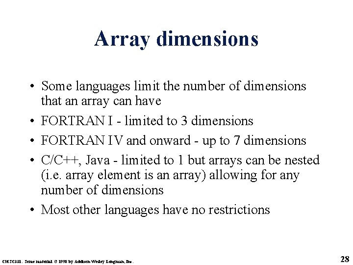 Array dimensions • Some languages limit the number of dimensions that an array can