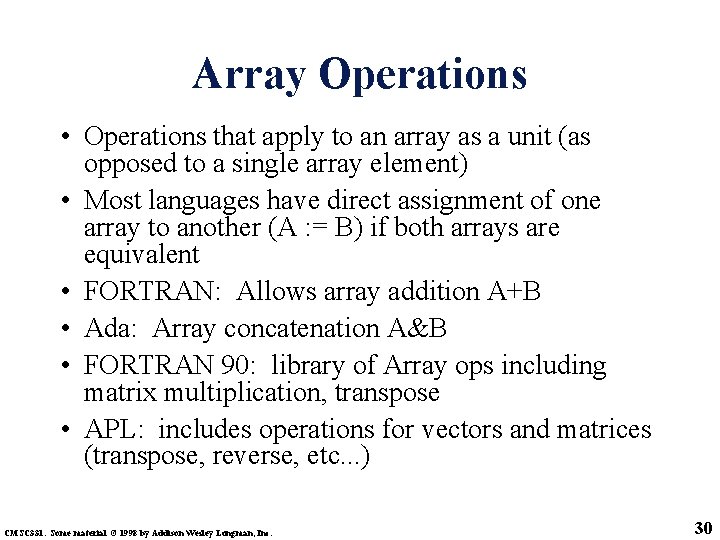 Array Operations • Operations that apply to an array as a unit (as opposed
