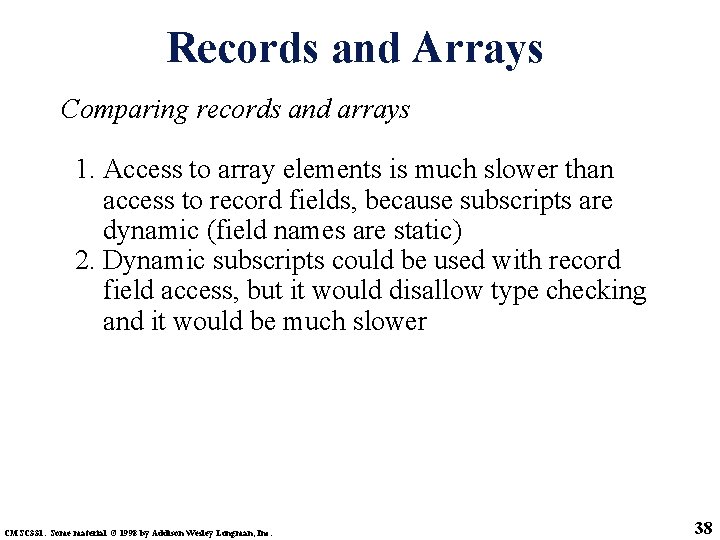 Records and Arrays Comparing records and arrays 1. Access to array elements is much