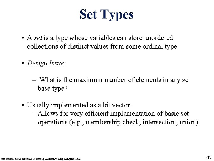 Set Types • A set is a type whose variables can store unordered collections