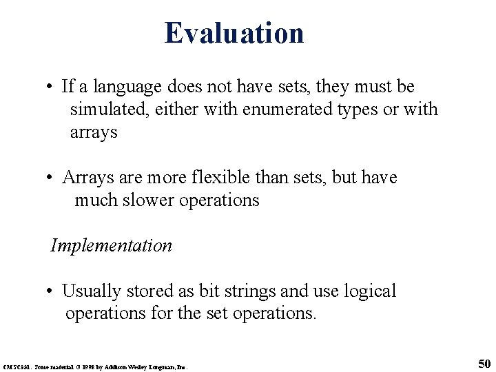 Evaluation • If a language does not have sets, they must be simulated, either