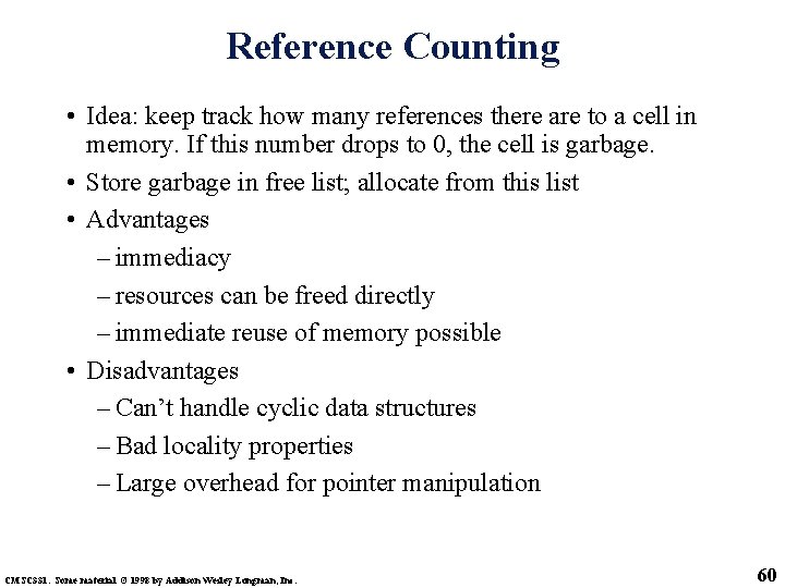 Reference Counting • Idea: keep track how many references there are to a cell