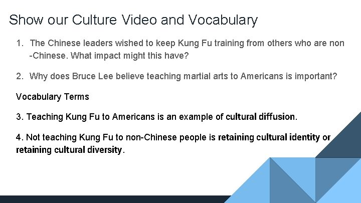 Show our Culture Video and Vocabulary 1. The Chinese leaders wished to keep Kung