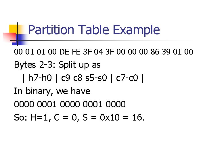 Partition Table Example 00 01 01 00 DE FE 3 F 04 3 F