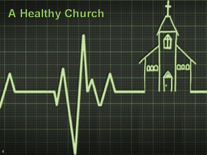 A Healthy Church 4 