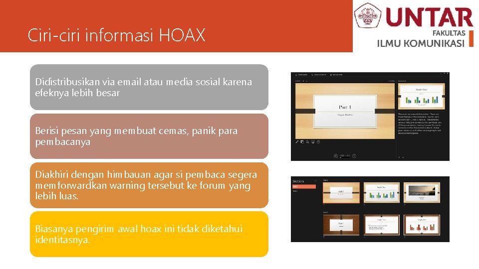 Ciri-ciri informasi HOAX Didistribusikan via email atau media sosial karena efeknya lebih besar Berisi