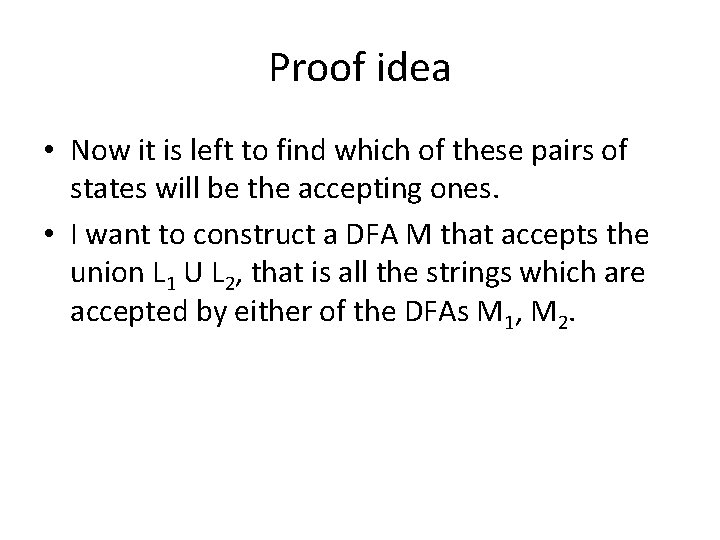 Proof idea • Now it is left to find which of these pairs of