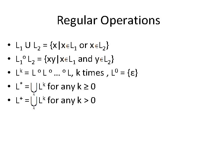 Regular Operations • • • L 1 U L 2 = {x|x L 1