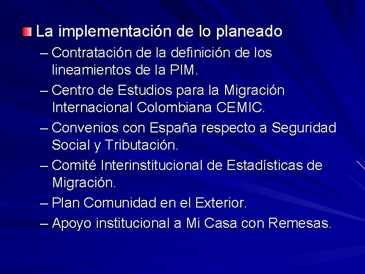 La implementación de lo planeado – Contratación de la definición de los lineamientos de