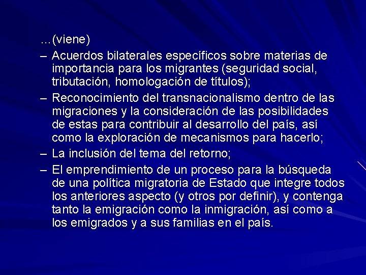 …(viene) – Acuerdos bilaterales específicos sobre materias de importancia para los migrantes (seguridad social,