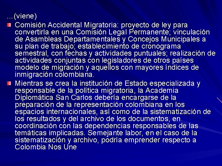 …(viene) Comisión Accidental Migratoria: proyecto de ley para convertirla en una Comisión Legal Permanente;