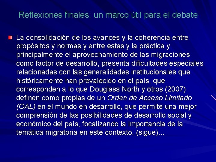 Reflexiones finales, un marco útil para el debate La consolidación de los avances y