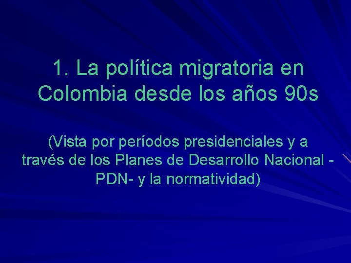 1. La política migratoria en Colombia desde los años 90 s (Vista por períodos