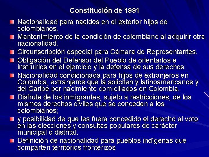 Constitución de 1991 Nacionalidad para nacidos en el exterior hijos de colombianos. Mantenimiento de