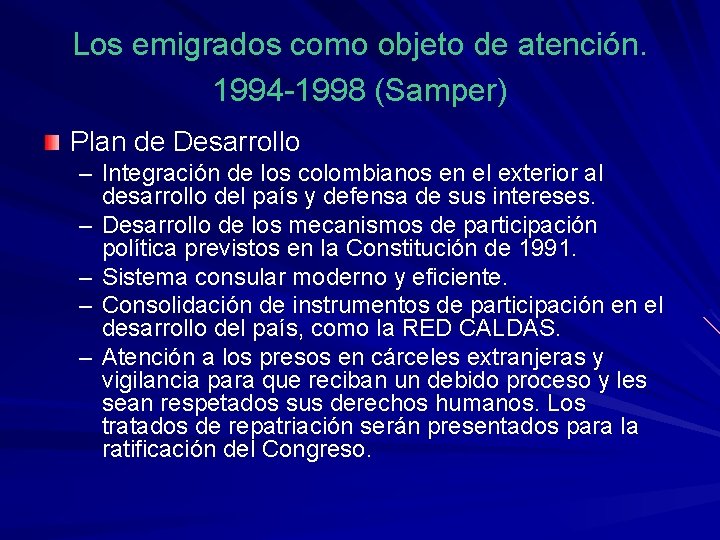 Los emigrados como objeto de atención. 1994 -1998 (Samper) Plan de Desarrollo – Integración