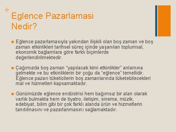 + Eglence Pazarlamasi Nedir? n Eğlence pazarlamasıyla yakından ilişkili olan boş zaman ve boş