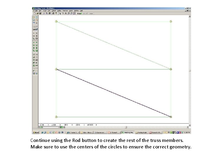 Continue using the Rod button to create the rest of the truss members. Make