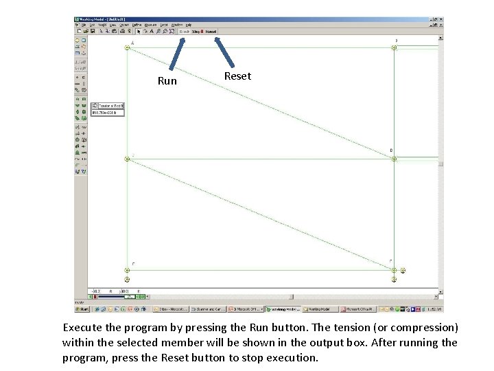 Run Reset Execute the program by pressing the Run button. The tension (or compression)