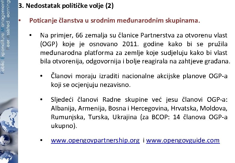 3. Nedostatak političke volje (2) • Poticanje članstva u srodnim međunarodnim skupinama. • Na