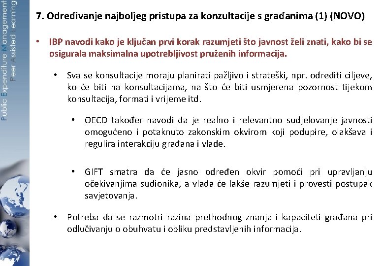 7. Određivanje najboljeg pristupa za konzultacije s građanima (1) (NOVO) • IBP navodi kako