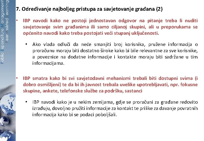 7. Određivanje najboljeg pristupa za savjetovanje građana (2) • IBP navodi kako ne postoji