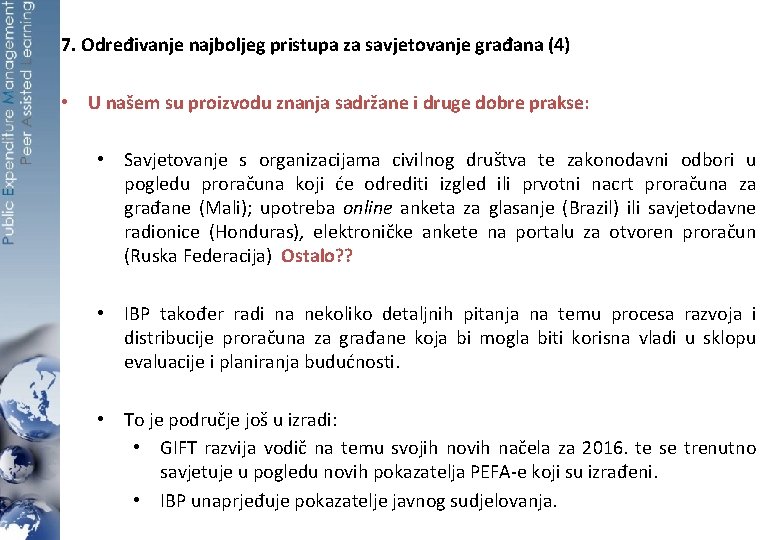 7. Određivanje najboljeg pristupa za savjetovanje građana (4) • U našem su proizvodu znanja