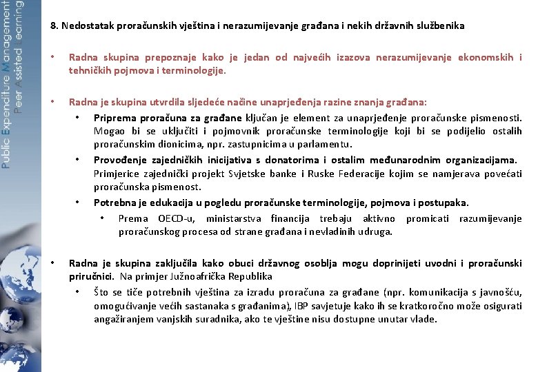 8. Nedostatak proračunskih vještina i nerazumijevanje građana i nekih državnih službenika • Radna skupina