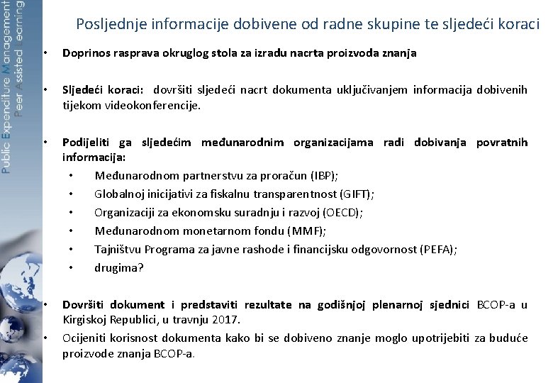 Posljednje informacije dobivene od radne skupine te sljedeći koraci • Doprinos rasprava okruglog stola