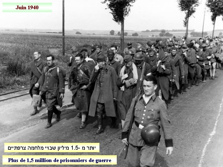 Juin 1940 מיליון שבויי מלחמה צרפתיים 1. 5 - יותר מ Plus de 1,