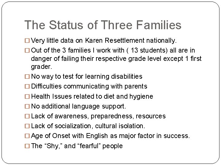 The Status of Three Families � Very little data on Karen Resettlement nationally. �