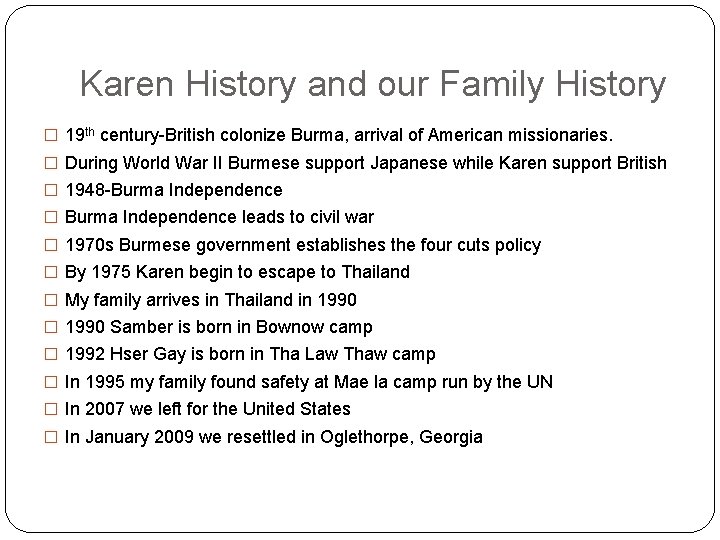 Karen History and our Family History � 19 th century-British colonize Burma, arrival of