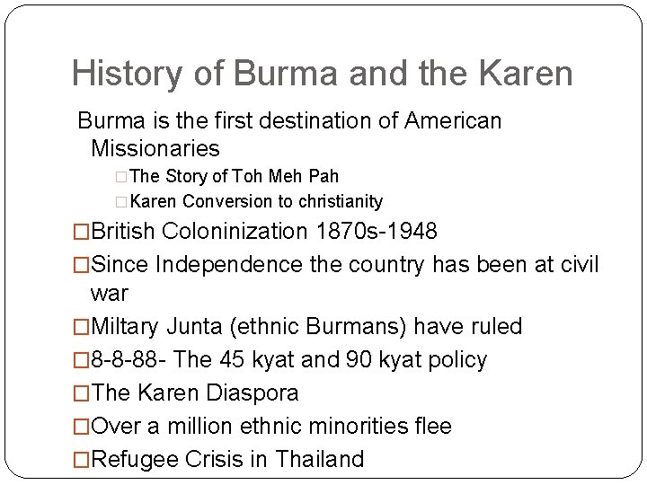 History of Burma and the Karen Burma is the first destination of American Missionaries