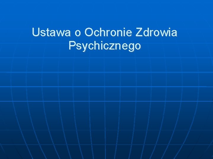 Ustawa o Ochronie Zdrowia Psychicznego 