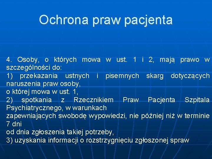 Ochrona praw pacjenta 4. Osoby, o których mowa w ust. 1 i 2, mają