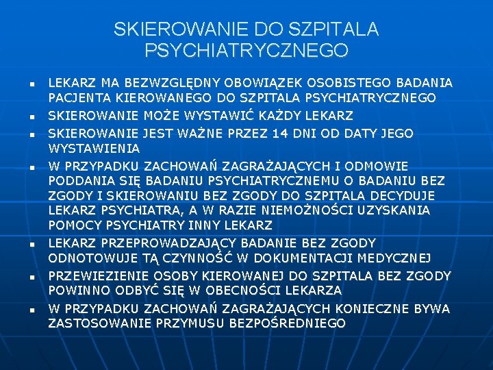 SKIEROWANIE DO SZPITALA PSYCHIATRYCZNEGO LEKARZ MA BEZWZGLĘDNY OBOWIĄZEK OSOBISTEGO BADANIA PACJENTA KIEROWANEGO DO SZPITALA